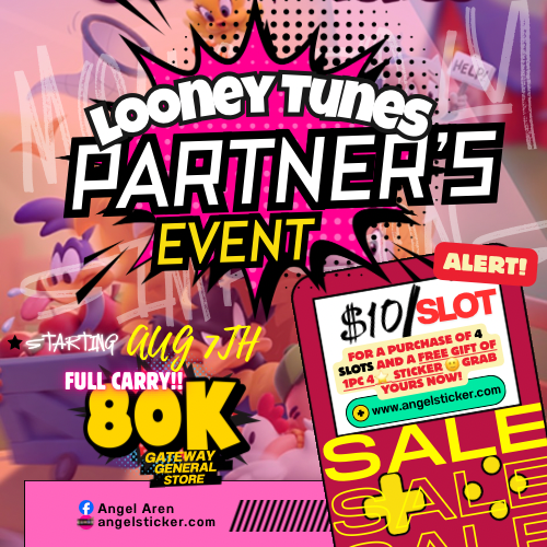 001 LOONEY TUNES Partner’s Event return on AUG 07TH (Read Description)