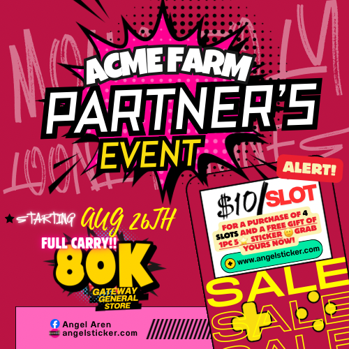 001 ACME FARM Partner’s Event return on AUG 26TH (Read Description)